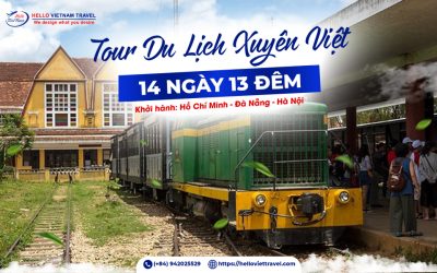 Tour Xuyên Việt 14 ngày 13 đêm – Hello Việt Nam Travel