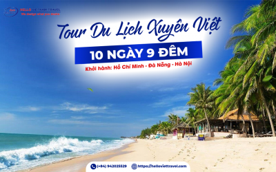 Du lịch Xuyên Việt 10 ngày 9 đêm khởi hành từ Tp.HCM