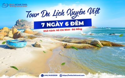 Du lịch Xuyên Việt 07 ngày 06 đêm khởi hành từ Tp.HCM
