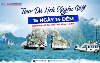 TOUR XUYÊN VIỆT 15 NGÀY 14 ĐÊM – HELLO VIỆT NAM TRAVEL