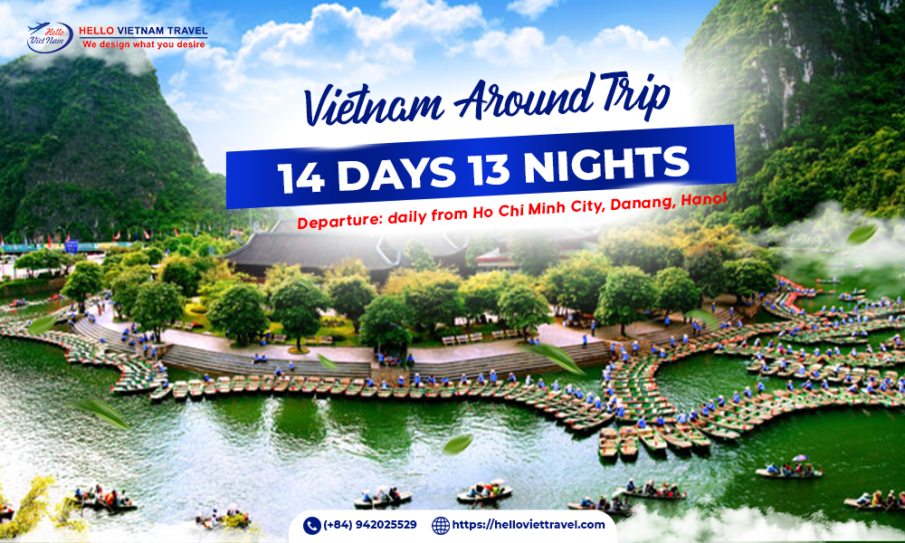 VIET NAM AROUND TRIP 14 DAYS 13 NIGHTS - Hello Vietnam Travel