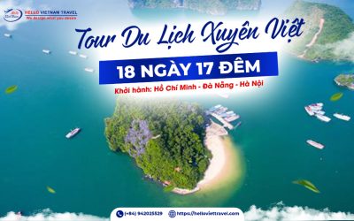 Tour xuyên Việt 18 ngày 17 đêm – Hello Việt Nam Travel