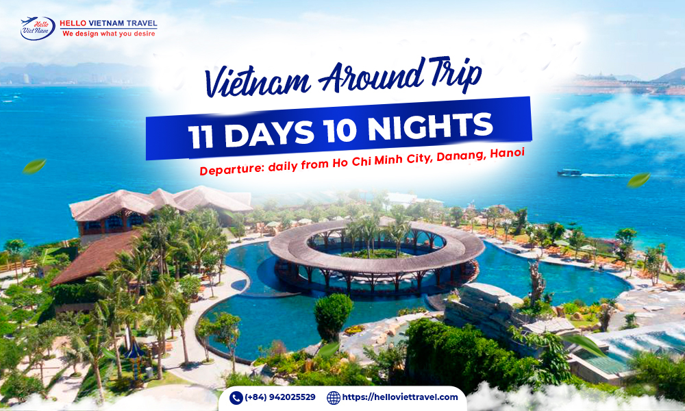 VIET NAM AROUND TRIP 11 DAYS 10 NIGHTS - Hello Vietnam Travel