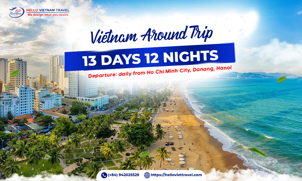 VIET NAM AROUND TRIP 13 DAYS 12 NIGHTS - Hello Vietnam Travel