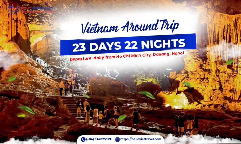 Viet Nam Around Trip 23 Days and 22 Nights - Hello Vietnam Travel