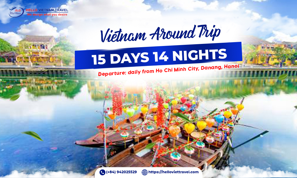 Viet Nam Around Trip 15 Days and 14 Nights - Hello Vietnam Travel