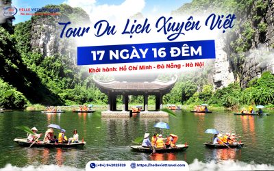 Tour xuyên Việt 17 ngày 16 đêm – Hello Việt Nam Travel